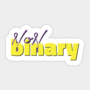 Non Binary (and so freaking proud of it) Sticker